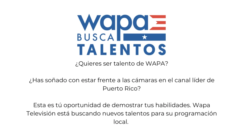 ¡WAPA TV busca nuevos talentos!